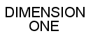 DIMENSION ONE
