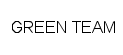 GREEN TEAM