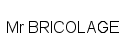 Mr BRICOLAGE